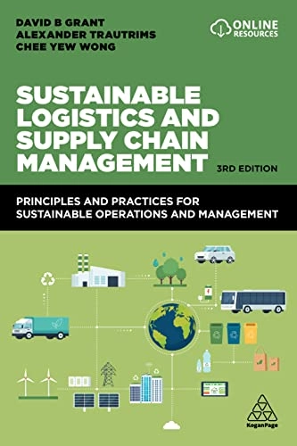 Sustainable logistics and supply chain management : principles and practices for sustainable operations and management