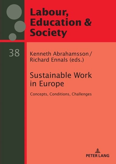 Sustainable work in Europe : concepts, conditions, challenges