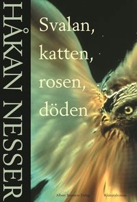 Svalan, katten, rosen, döden; Håkan Nesser; 2002