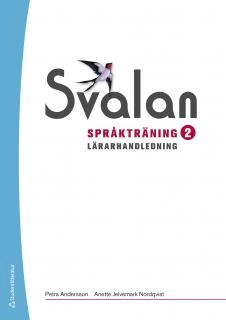 Svalan Språkträning 2 Lärarpaket - Digitalt + Tryckt; Petra Andersson, Anette Jelvemark Nordqvist; 2017