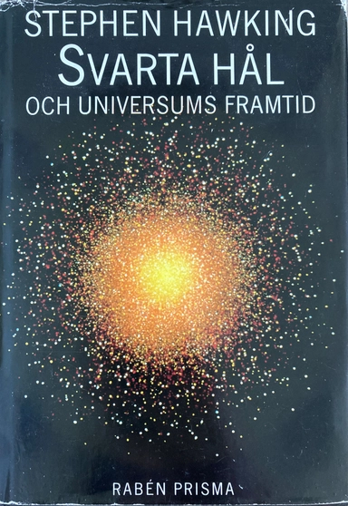 Svarta hål och universums framtid : essäer 1972-1992; Stephen Hawking; 1994