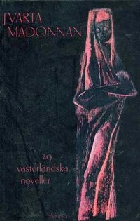 Svarta madonnan : 29 västerländska noveller; Per-Arne Henricson, Marianne Enquist, Virginia Woolf, Vivi Edström; 1990