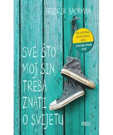 Sve što moj sin treba znati o svijetu; Fredrik Backman; 2019