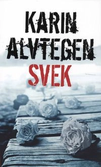 Svek; Karin Alvtegen; 2007