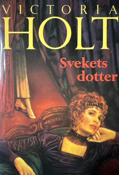 Svekets dotter; Victoria Holt; 1993
