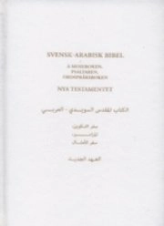 Svensk-arabisk bibel : 1:a Moseboken, Psaltaren, Ordspråksboken, Nya testamentet; 2008