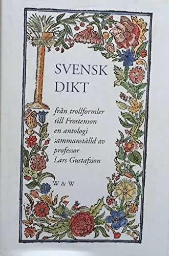 Svensk dikt : från trollformler till Frostenson : en antologi