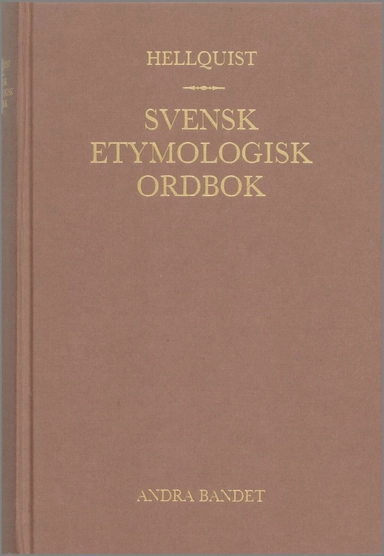 Svensk etymologisk ordbok 2 band; Olof Hellquist; 1980
