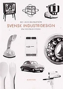Svensk industridesign : en 1900-talshistoria; Lasse Brunnström; 1997