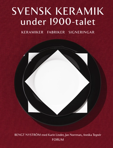 Svensk keramik under 1900-talet : keramiker, fabriker, signeringar; Bengt Nyström; 2008