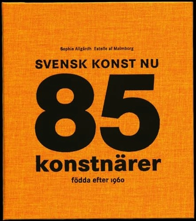 Svensk konst nu : 85 konstnärer födda efter 1960; Sophie Allgårdh, Estelle af Malmborg; 2004