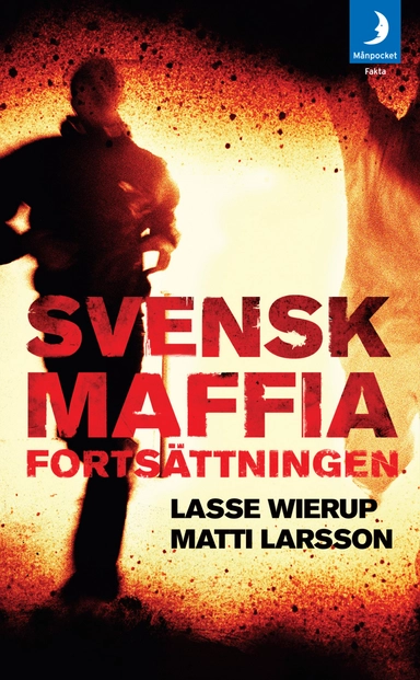Svensk Maffia : fortsättningen; Lasse Wierup, Matti Larsson; 2011