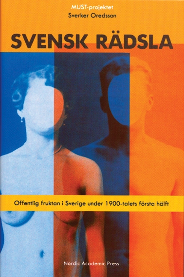 Svensk rädsla : offentlig fruktan i Sverige under 1900-talets första hälft; Sverker Oredsson; 2001