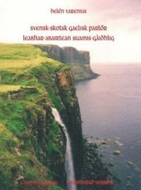 Svensk-Skotsk Gaelisk Parlör - Leabhar-Abairtean Suainis-Gàidhlig; Helén Varenius; 2012