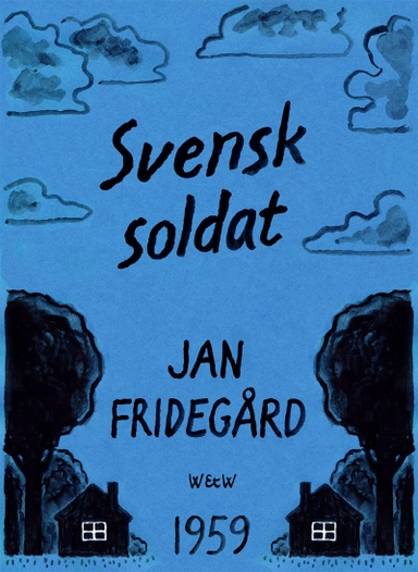 Svensk soldat; Jan Fridegård; 2013