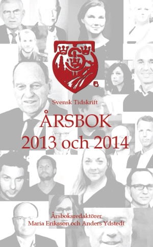 Svensk Tidskrifts Årsbok 2013 och 2014; Maria Eriksson, Anders Ydstedt; 2015