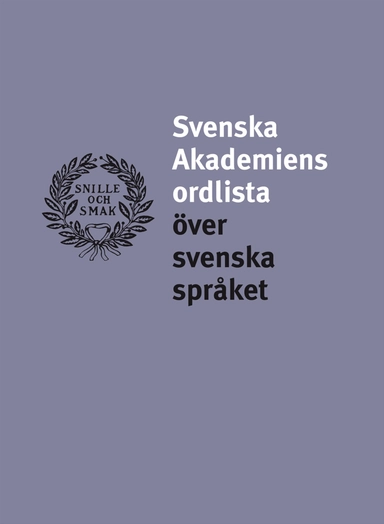 Svenska Akademiens ordlista; Svenska Akademien; 2011