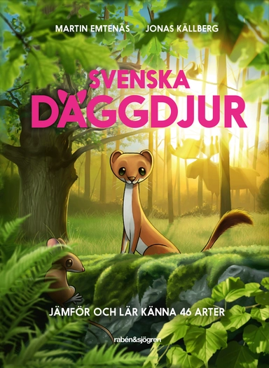 Svenska däggdjur : jämför och lär känna 46 arter; Martin Emtenäs; 2021