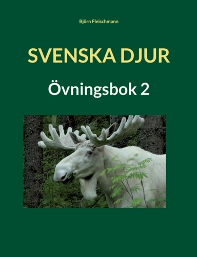 Svenska djur : övningsbok 2; Björn Fleischmann; 2022