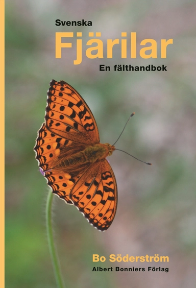 Svenska fjärilar : en fälthandbok; Bo Söderström; 2006