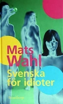 Svenska för idioter; Mats Wahl; 2003