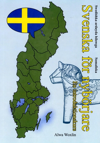Svenska för nybörjare (somaliska); Alwa Woxlin; 2015