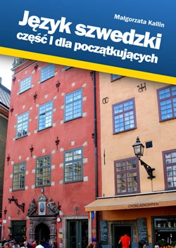 Svenska för polska nybörjare (Jezyk szwedzki dla poczatkujacych); Malgorzata Kallin; 2006