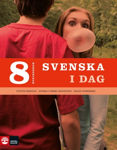 Svenska i dag 8 Övningsbok; Steven Ekholm, Annika Lyberg Mogensen, Malin Nordberg; 2010