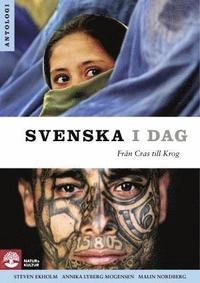 Svenska i dag : från Cras till Krog; Steven Ekholm, Annika Lyberg Mogensen, Malin Nordberg; 2008