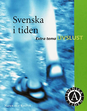 Svenska i tiden Kurs A, Extra tema Livslust