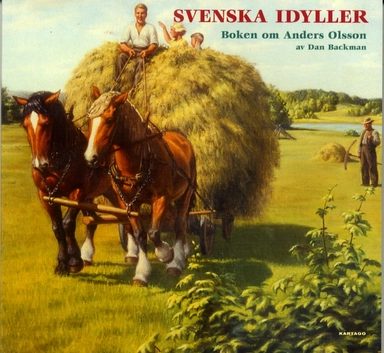 Svenska idyller. Boken om Anders Olsson; Dan Backman, Thomas Tidholm; 2003