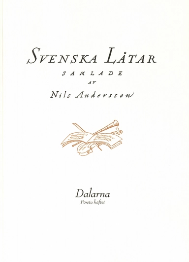 Svenska låtar Dalarna, Första häftet