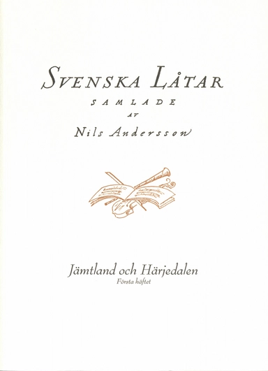 Svenska låtar Jämtland och Härjedalen, Första häftet; Nils Andersson; 2019