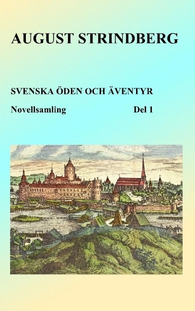 Svenska öden och äventyr : Del 1; August Strindberg; 2018