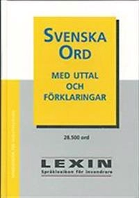 Svenska ord - med uttal och förklaringar; Martin Gellerstam, Kerstin Norén, Göteborgs universitet. Institutionen för språkvetenskaplig databehandling, Göteborgs universitet. Institutionen för språklig databehandling
(tidigare namn), Göteborgs universitet. Institutionen för språklig databehandling, Göteborgs universitet. Språkdata
(senare namn), Göteborgs universitet. Språkdata, Svenska datatermgruppen, Sverige. Myndigheten för skolutveckling, Sverige. Skolverket; 2005