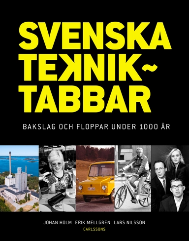 Svenska tekniktabbar : bakslag och floppar under 1000 år