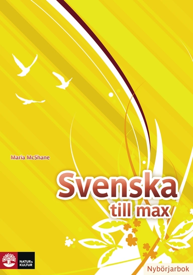 Svenska till max. Nybörjarbok; Maria McShane; 2007