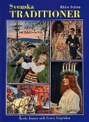 Svenska traditioner: årets fester och livets högtider; Ebbe Schön; 1998