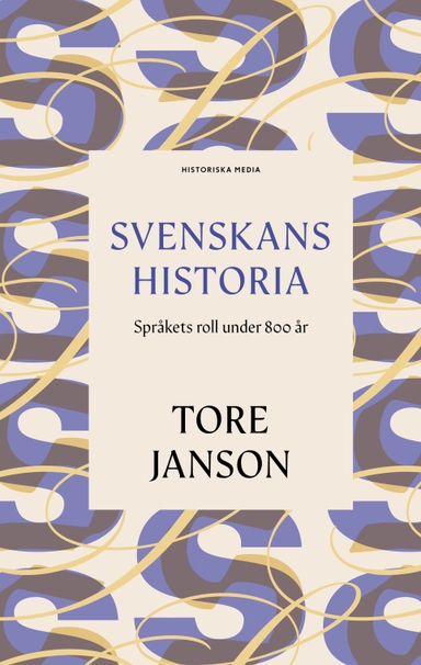 Svenskans historia : språkets roll under 800 år