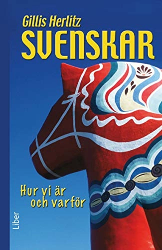 Svenskar – hur vi är och varför