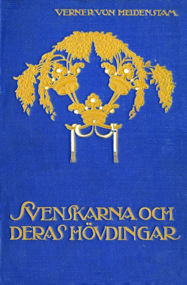 Svenskarna och deras hövdingar : Berättelser för unga och gamla; Verner von Heidenstam; 2015