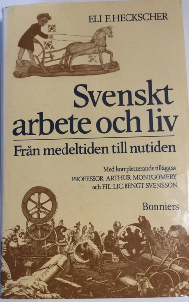 Svenskt arbete och liv : från medeltiden till nutid; Eli F. Heckscher; 1985