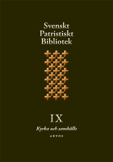 Svenskt Patristiskt Bibliotek 9: Kyrka och samhälle
