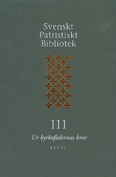 Svenskt Patristiskt Bibliotek. Band 3, Ur kyrkofädernas brev