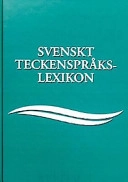 Svenskt teckenspråkslexikon; Tomas Hedberg, Mikael Lindström, Tommy Lyxell, Syed Ahmed Mumtaz, Elisabet Tersmeden-Lundquist, Sveriges dövas riksförbund. Teckenspråksavdelningen; 1998