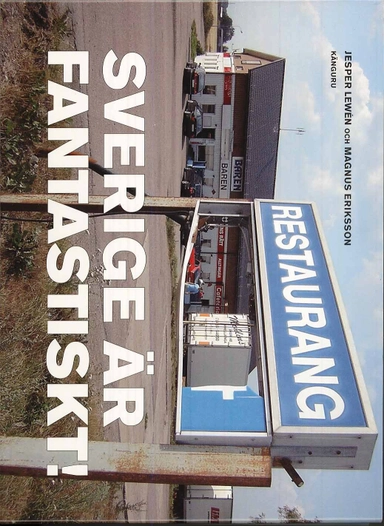Sverige är fantastiskt!; Magnus Eriksson, Jesper Lewén; 2008
