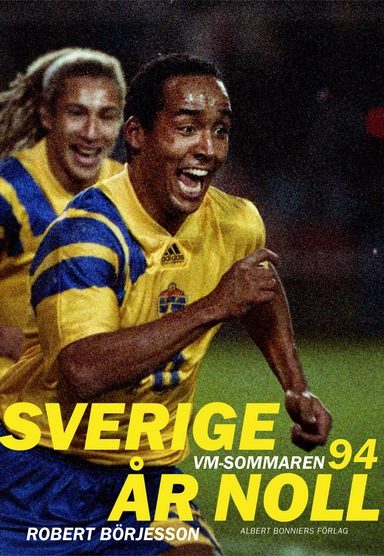 Sverige år noll : VM-sommaren 1994; Robert Börjesson; 2014