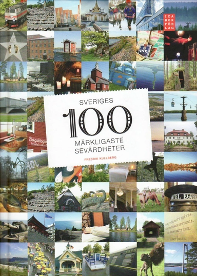 Sveriges 100 märkligaste sevärdheter; Fredrik Kullberg; 2010