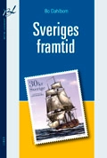 Sveriges framtid; Bo Dahlbom; 2007