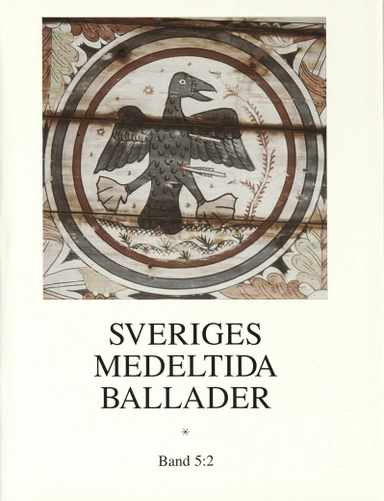Sveriges medeltida ballader.  Bd 5:2; Bengt R. Jonsson, Margareta Jersild, Sven-Bertil Jansson; 2019